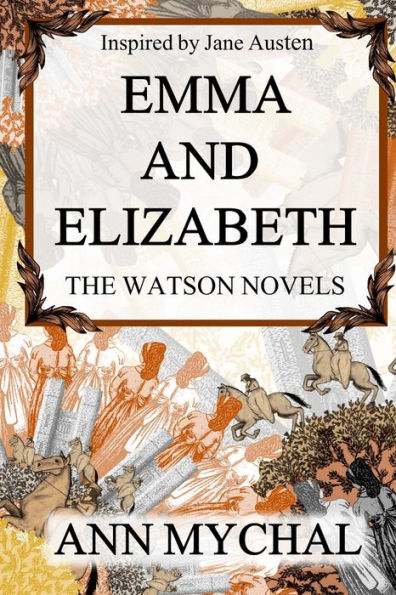 Emma And Elizabeth: A Story Based On 'The Watsons' By Jane Austen