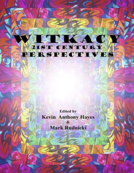 Witkacy: 21St Century Perspectives: Full Color Edition