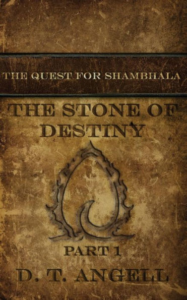 The Stone Of Destiny: Part One (The Quest For Shambhala)