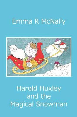 Harold Huxley And The Magical Snowman (Adventures Of Harold Huxley)