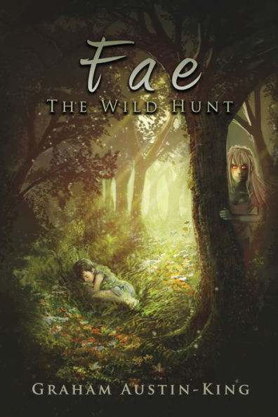 Fae - The Wild Hunt: Book One Of The Riven Wyrde Saga
