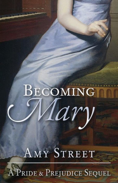 Becoming Mary: A Pride And Prejudice Sequel