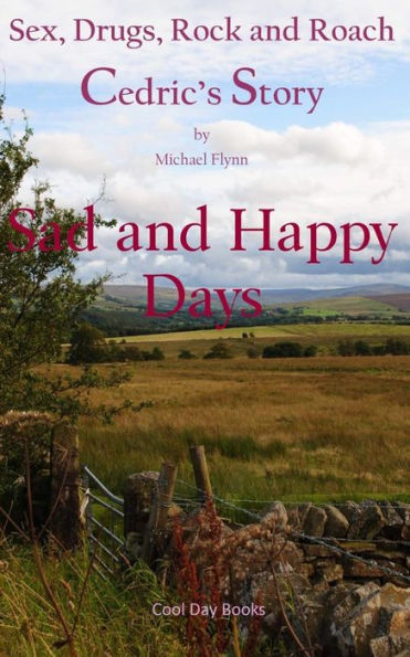 Sad And Happy Days (Sex, Drugs, Rock And Roach: Cedric's Story)