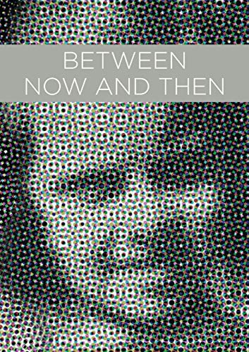 Between Now And Then
