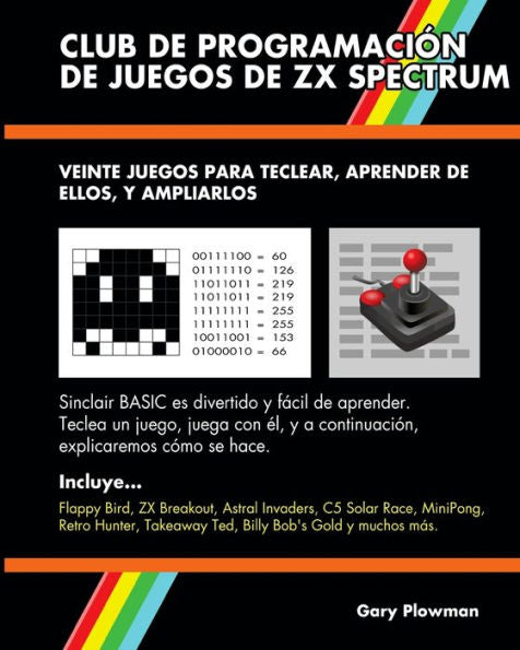 Club De Programaci?N De Juegos De Zx Spectrum: Veinte Juegos Para Teclear, Aprender De Ellos, Y Ampliarlos (Spanish Edition)