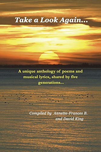 Take a Look Again...: A unique anthology of poems and musical lyrics, shared by five generations?à