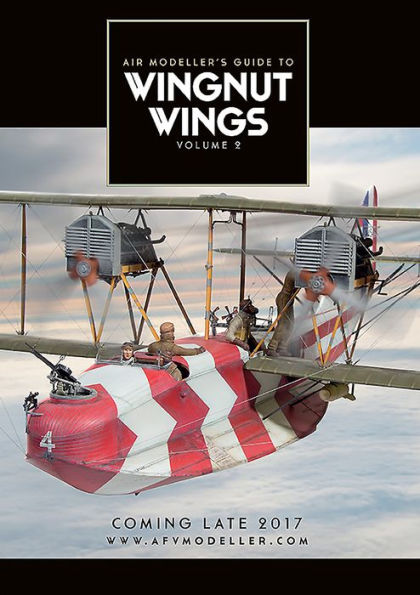 Wingnut Wings: Volume 2 (Air Modeller'S Guide)
