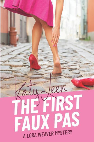 The First Faux Pas: A Lora Weaver Mystery (The Lora Weaver Mysteries)