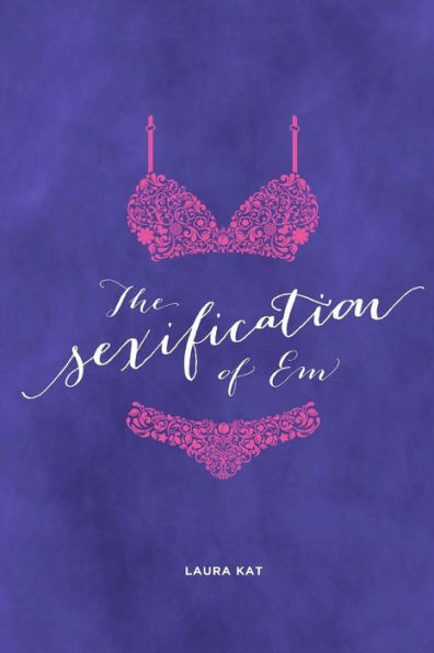 The Sexification Of Em