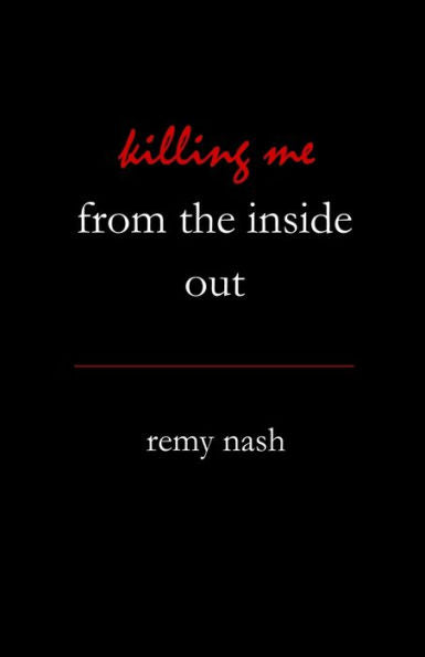 Killing Me From The Inside Out