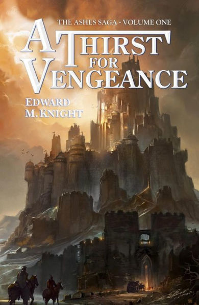 A Thirst For Vengeance (The Ashes Saga)