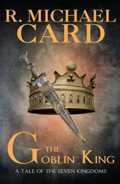 The Goblin King (A Tale Of The Seven Kingdoms)