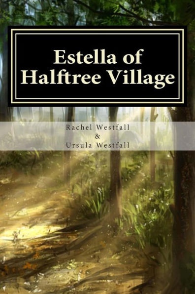 Estella Of Halftree Village: A Sasquatch Tale