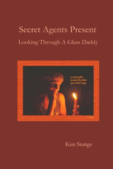 Secret Agents Present: Looking Through A Glass Darkly