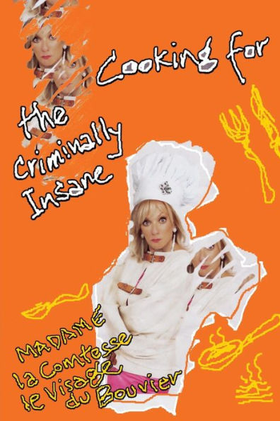 Cooking For The Criminally Insane: The Utimate Dinner Party
