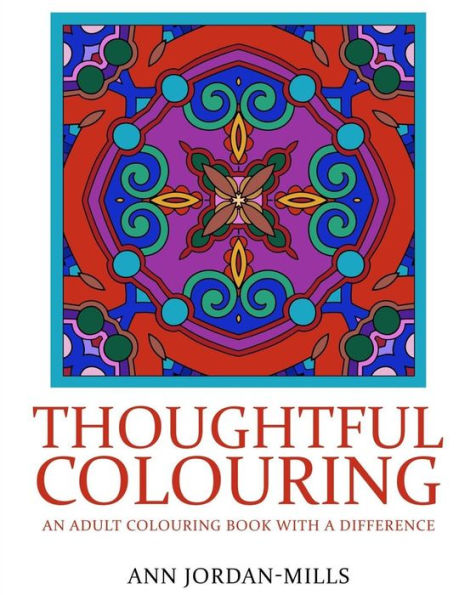 Thoughtful Colouring: An Adult Colouring Book With A Difference