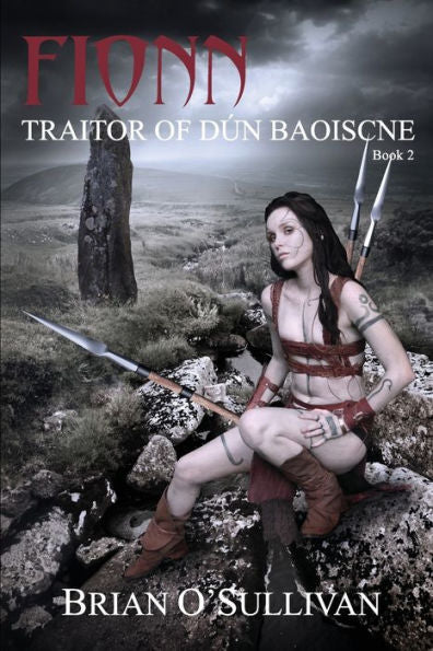 Fionn: Traitor Of Dun Baoiscne: The Fionn Mac Cumhal Series: Book 2 (Fionn Mac Cumhaill Series)