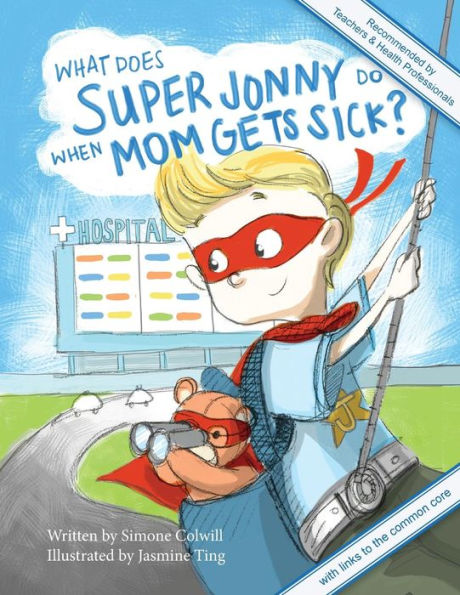 What Does Super Jonny Do When Mom Gets Sick? 2Nd Us Edition: Recommended By Teachers And Health Professionals