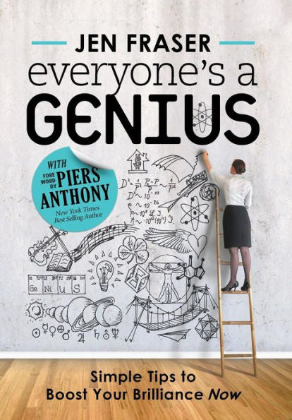 Everyone'S A Genius: Simple Tips To Boost Your Brilliance Now