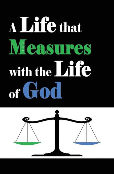 A Life That Measures With The Life Of God