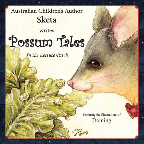 Possum Tales: ...In The Lettuce Patch