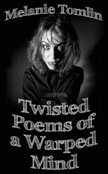 Twisted Poems Of A Warped Mind