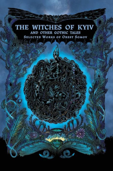 The Witches Of Kyiv And Other Gothic Tales: Selected Works