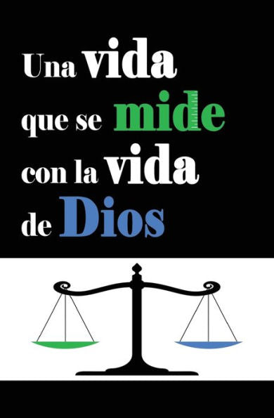 Una Vida Que Se Mide Con La Vida De Dios (Spanish Edition)