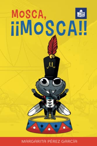 Mosca, ????Mosca!!: Spanish-English in Easy-to-Read format (Por si las moscas: a collection of easy Spanish stories for beginning language learners) (Spanish Edition)