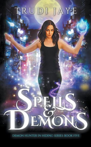 Spells & Demons (Demon Hunter In Hiding)