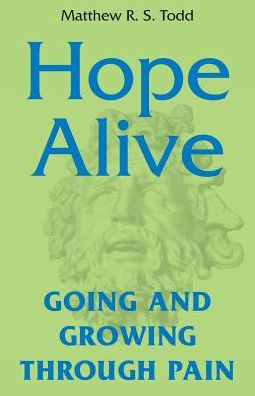 Hope Alive: Going And Growing Through Pain