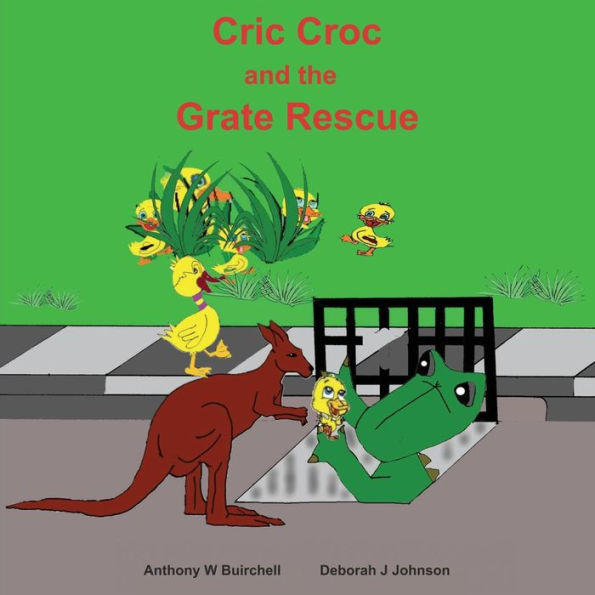 Cric Croc And The Grate Rescue: Always Lend A Hand To Help Others