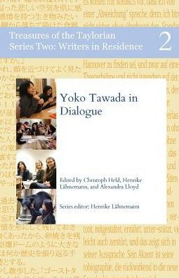Yoko Tawada In Dialogue (2) (Treasures Of The Taylorian: Writers In Residence)