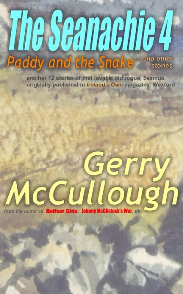 The Seanachie 4: Paddy And The Snake And Other Stories (Tales Of Old Seamus Series)