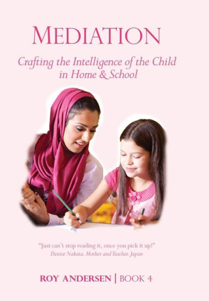 Mediation: Crafting The Intelligence Of The Child (Preparing The 21St Century Child)
