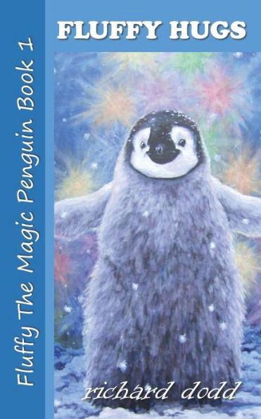 Fluffy Hugs (Fluffy The Magic Penguin)