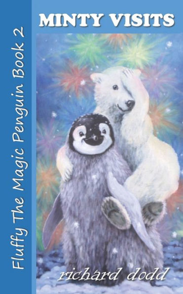 Minty Visits (Fluffy The Magic Penguin)