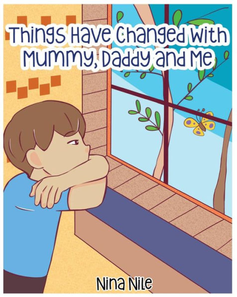 Things Have Changed With Mummy, Daddy And Me