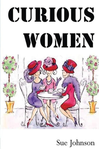 Curious Women: Poems About Women - Past, Present And Imagined