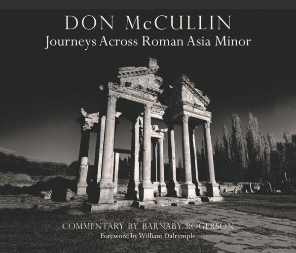 Don Mccullin - Journeys Across Roman Asia Minor: Journeys Across Roman Asia Minor