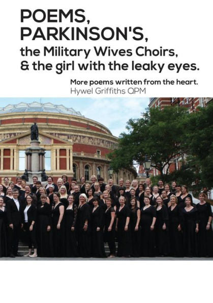 Poems, Parkinson's, The Military Wives Choirs And The Girl With Leaky Eyes