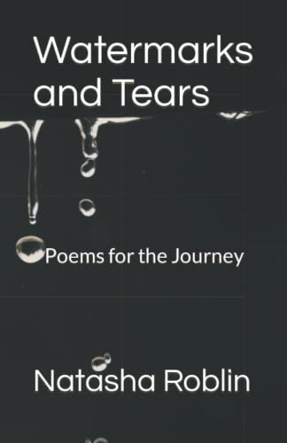 Watermarks And Tears: Poems For The Journey