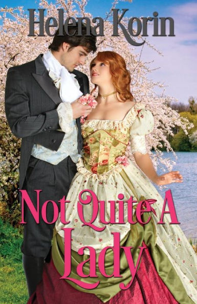 Not Quite A Lady: ( English Gardens Series Book 2 )