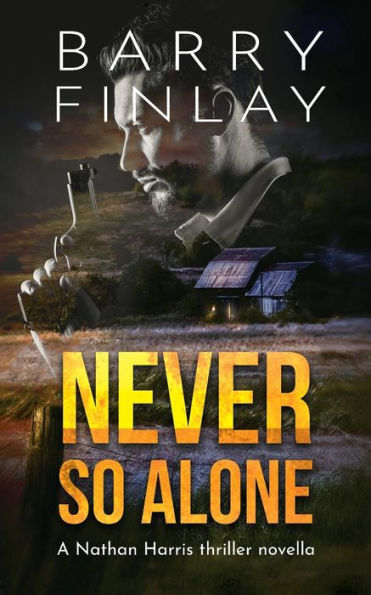 Never So Alone: A Nathan Harris Thriller Novella (The Marcie Kane Thriller Collection)