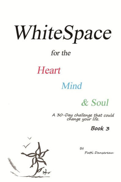 Whitespace For The Heart, Mind, And Soul Book 3: A 30-Day Challenge That Could Change Your Life