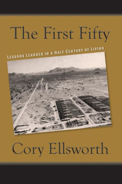 The First Fifty: Lessons Learned In A Half Century Of Living