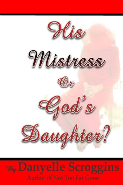 His Mistress Or God'S Daughter?