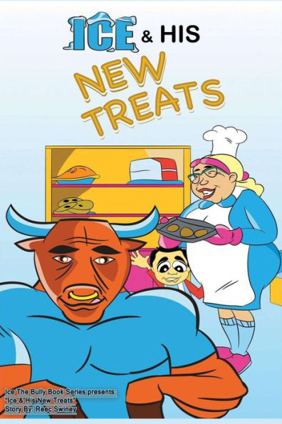 Ice & His New Treats (Ice The Bully Books)