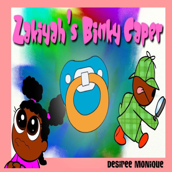 Zakiyah'S Binky Caper