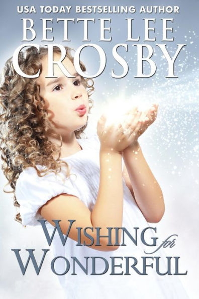 Wishing For Wonderful: The Serendipity Series. Book 3